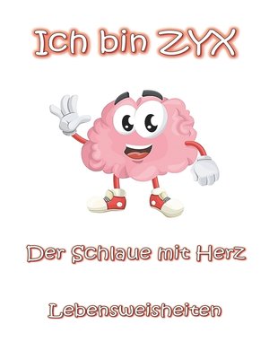cover image of Ich bin ZYX--Der Schlaue mit Herz